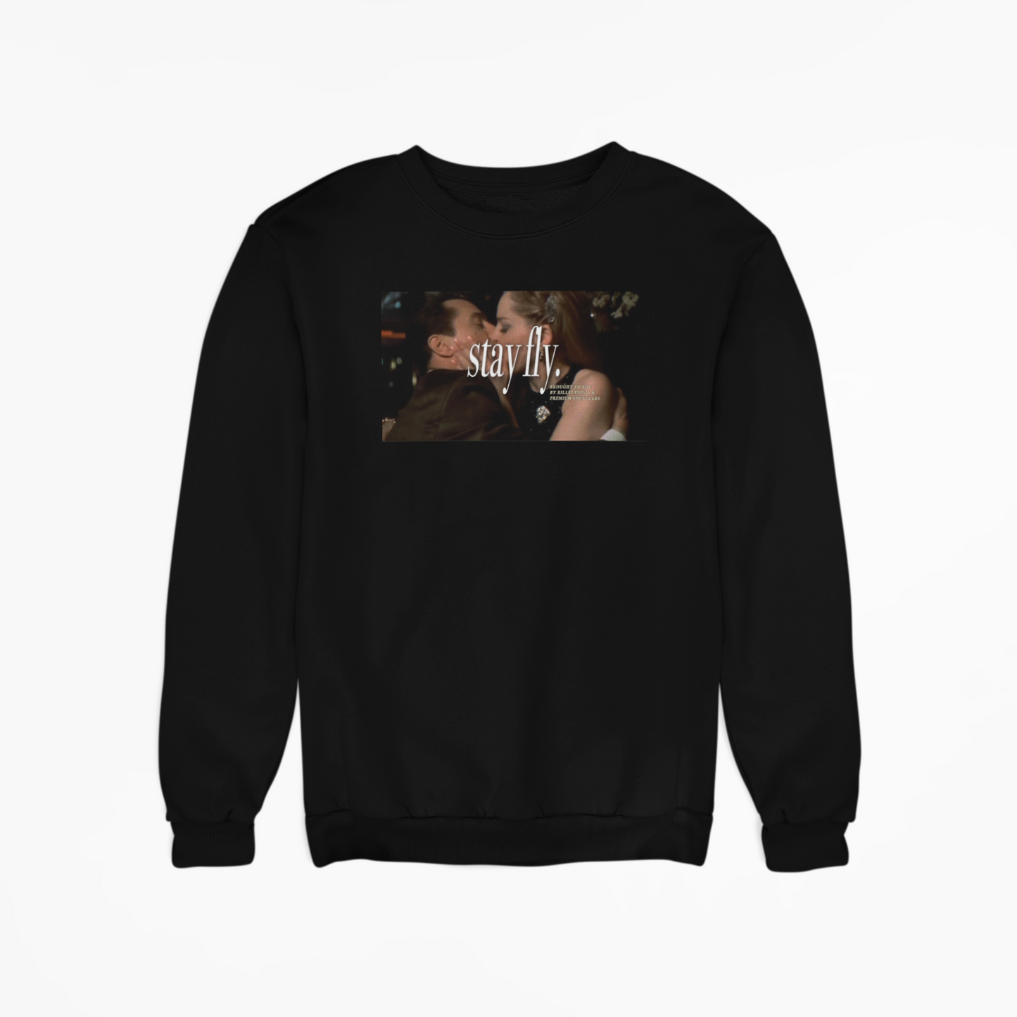 "STAY FLY." MONEY KISSES BLACK SWEATSHIRT